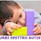 disturbi dello spettro autistico