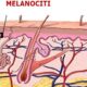 melanociti e vitiligine